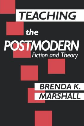 Teaching the Postmodern by Brenda Marshall, 9780415904551