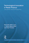 Technological Innovation in Retail Finance (International Historical Perspectives) - 9780415654364 by Bernardo Batiz-Lazo, J. Carles Maixé-Altés, Paul Thomes, 9780415654364