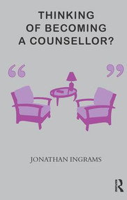 Thinking of Becoming a Counsellor? - 9781780490168 by Jonathan Ingrams, 9781780490168