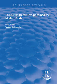 This Great Beast (Progress and the Modern State) - 9781138365162 by R. Catley, W. Cristaudo, 9781138365162