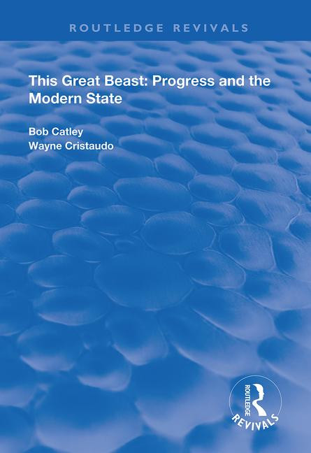 This Great Beast (Progress and the Modern State) - 9781138365162 by R. Catley, W. Cristaudo, 9781138365162