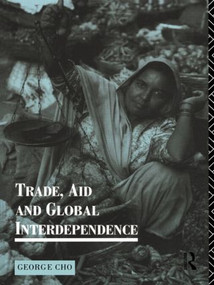 Trade, Aid and Global Interdependence - 9780415091596 by George Cho, 9780415091596