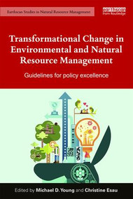 Transformational Change in Environmental and Natural Resource Management (Guidelines for policy excellence) - 9781138884748 by Mike Young, Christine Esau, 9781138884748