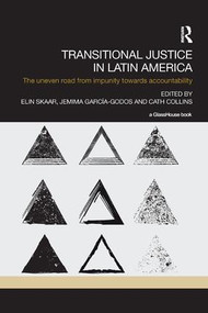 Transitional Justice in Latin America (The Uneven Road from Impunity towards Accountability) - 9780815392927 by Elin Skaar, Jemima Garcia-Godos, Cath Collins, 9780815392927