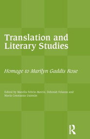 Translation and Literary Studies (Homage to Marilyn Gaddis Rose) - 9781905763344 by Marella Feltrin-Morris, Deborah Folaron, Maria Constanza Guzmán, 9781905763344