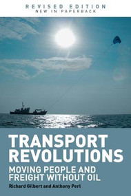 Transport Revolutions (Moving People and Freight Without Oil) - 9781844076987 by Richard Gilbert, Anthony Perl, 9781844076987