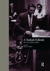 A Turkish Folktale (The Art of Behet Mahir) - 9781138986244 by Warren S. Walker, Carl Lindahl, 9781138986244