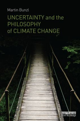 Uncertainty and the Philosophy of Climate Change - 9781138793927 by Martin Bunzl, 9781138793927
