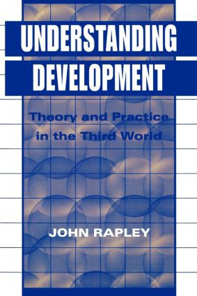Understanding Development (Theory And Practice In The Third World) by John Rapley, 9781857286915