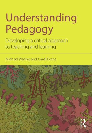 Understanding Pedagogy (Developing a critical approach to teaching and learning) - 9780415571746 by Michael Waring, Carol Evans, 9780415571746