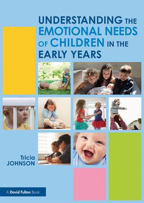Understanding the Emotional Needs of Children in the Early Years - 9781138228856 by Tricia Johnson, 9781138228856