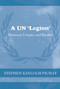 A UN 'Legion' (Between Utopia and Reality) by Stephen Kinloch Pichat, 9780415652957