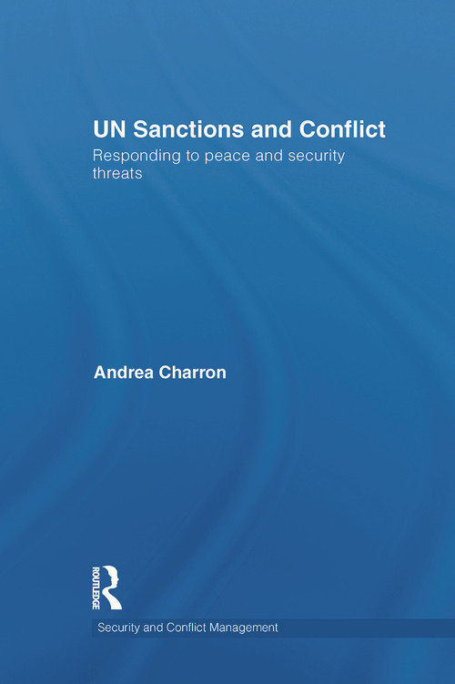 UN Sanctions and Conflict (Responding to Peace and Security Threats) - 9780415723923 by Andrea Charron, 9780415723923
