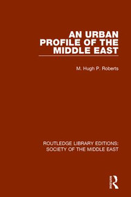 An Urban Profile of the Middle East - 9781138642140 by Hugh Roberts, 9781138642140