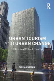 Urban Tourism and Urban Change (Cities in a Global Economy) - 9780415801638 by Costas Spirou, 9780415801638