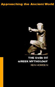 The Uses of Greek Mythology - 9780415061353 by Ken Dowden, 9780415061353