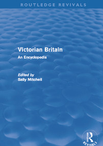 Victorian Britain (Routledge Revivals) (An Encyclopedia) by Sally Mitchell, 9780415669726
