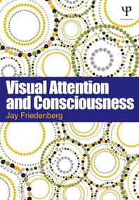 Visual Attention and Consciousness - 9781848726192 by Jay Friedenberg, 9781848726192