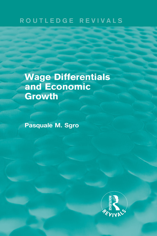 Wage Differentials and Economic Growth (Routledge Revivals) - 9781138852570 by Pasquale Sgro, 9781138852570