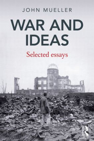 War and Ideas (Selected Essays) - 9780415781770 by John Mueller, 9780415781770