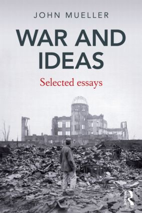 War and Ideas (Selected Essays) - 9780415781770 by John Mueller, 9780415781770