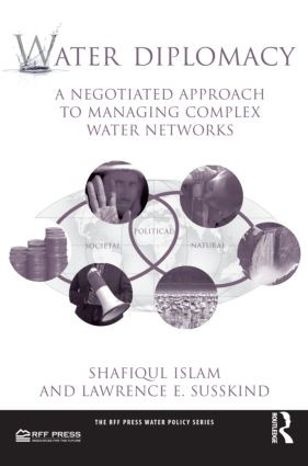 Water Diplomacy (A Negotiated Approach to Managing Complex Water Networks) - 9781617261039 by Shafiqul Islam, Lawrence E. Susskind, 9781617261039