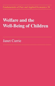 Welfare and the Well-Being of Children - 9783718656240 by Janet M. Currie, 9783718656240