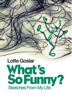 What's So Funny? (Sketches from My Life) - 9789057021770 by Lotte Goslar, 9789057021770