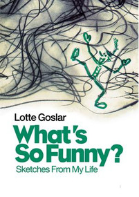 What's So Funny? (Sketches from My Life) - 9789057021770 by Lotte Goslar, 9789057021770