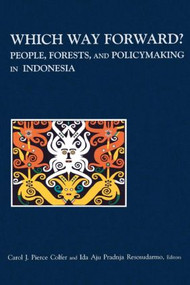 Which Way Forward (People, Forests, and Policymaking in Indonesia) - 9781891853456 by Carol J. Pierce Colfer, 9781891853456