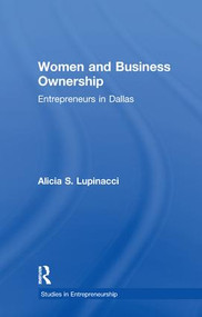 Women and Business Ownership (Entrepreneurs in Dallas) - 9781138987197 by Alicia S. Lupinacci, 9781138987197
