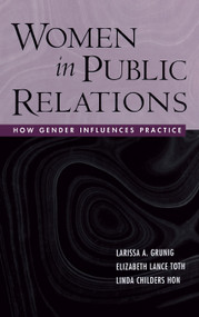 Women in Public Relations (How Gender Influences Practice) - 9780415653282 by Larissa A. Grunig, Linda Childers Hon, Elizabeth L. Toth, 9780415653282