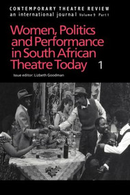Women, Politics and Performance in South African Theatre Today (Volume 1) by Lizbeth Goodman, 9789057021824