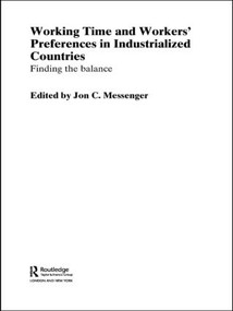 Working Time and Workers' Preferences in Industrialized Countries (Finding the Balance) by Jon C. Messenger, 9789221196976