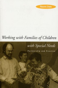 Working with Families of Children with Special Needs (Partnership and Practice) - 9780415114110 by Naomi Dale, 9780415114110