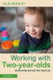 Working with Two-year-olds (Developing Reflective Practice) - 9781138600645 by Julie Brierley, 9781138600645