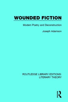 Wounded Fiction (Modern Poetry and Deconstruction) - 9781138688841 by Joseph Adamson, 9781138688841