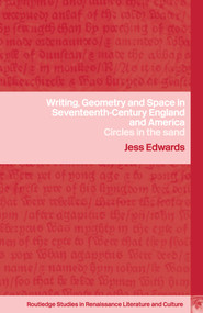 Writing, Geometry and Space in Seventeenth-Century England and America (Circles in the Sand) by Jess Edwards, 9781138810051