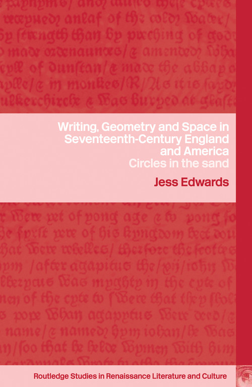 Writing, Geometry and Space in Seventeenth-Century England and America (Circles in the Sand) by Jess Edwards, 9781138810051