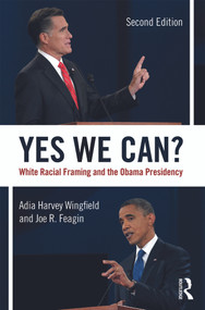 Yes We Can? (White Racial Framing and the Obama Presidency) - 9780415645386 by Adia Harvey-Wingfield, Joe Feagin, 9780415645386