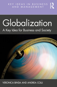 Globalization (A Key Idea for Business and Society) by Veronica Binda, Andrea Colli, 9781138591929