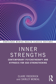Inner Strengths (Contemporary Psychotherapy and Hypnosis for Ego-Strengthening) - 9781032580869 by Shirley McNeal, 9781032580869