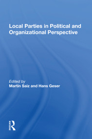 Local Parties In Political And Organizational Perspective by Martin R. Saiz, 9780367157364