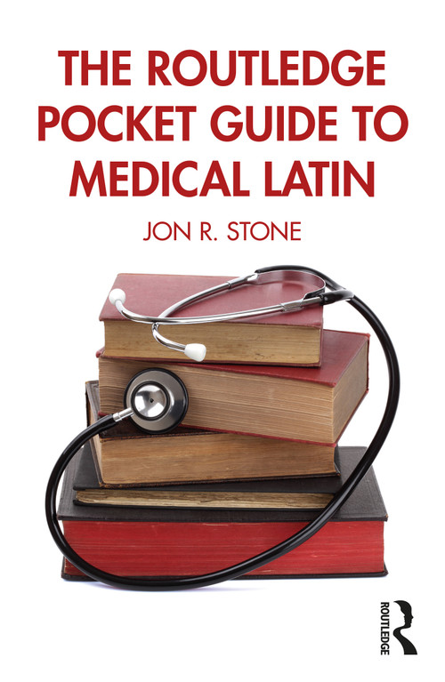 The Routledge Pocket Guide to Medical Latin by Jon R. Stone, 9781032186054
