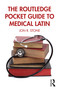 The Routledge Pocket Guide to Medical Latin by Jon R. Stone, 9781032186054