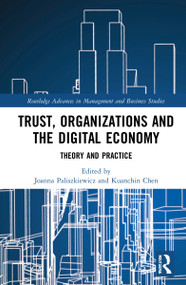 Trust, Organizations and the Digital Economy (Theory and Practice) - 9780367762186 by Joanna Paliszkiewicz, Kuanchin Chen, 9780367762186