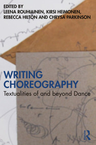 Writing Choreography (Textualities of and beyond Dance) - 9781032501987 by Leena Rouhiainen, Kirsi Heimonen, Rebecca Hilton, Chrysa Parkinson, 9781032501987