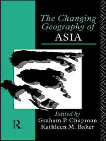 The Changing Geography of Asia by Kathleen M. Baker, 9780415057080