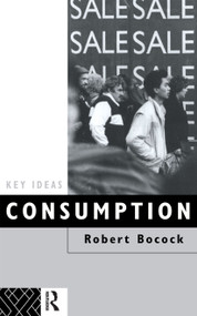 Consumption - 9780415069625 by Dr Robert Bocock, Robert Bocock, 9780415069625