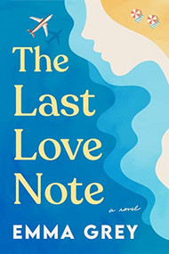 The Last Love Note (A Novel) - 9781958506288 by Emma Grey, 9781958506288